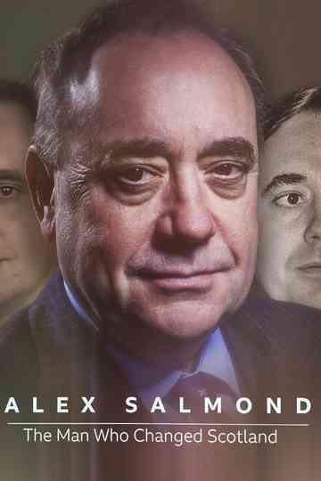 Alex Salmond: The Man Who Changed Scotland Poster