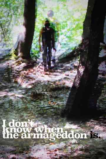 I Don't Know When The Armageddon Is Poster