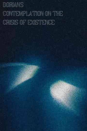 DORIAN'S CONTEMPLATION ON THE CRISIS OF EXISTENCE Poster