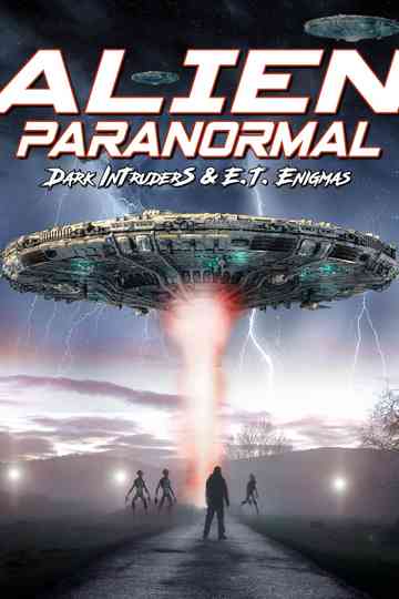Alien Paranormal: Dark Intruders and ET Enigmas Poster