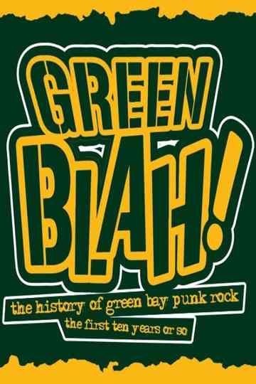 Green Blah! The History of Green Bay Punk Rock: The First Ten Years or So Poster