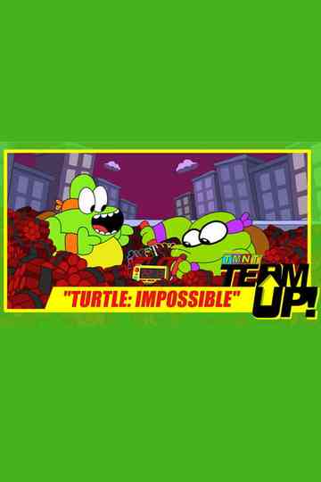 TMNT Team Up! - Turtle: Impossible poster