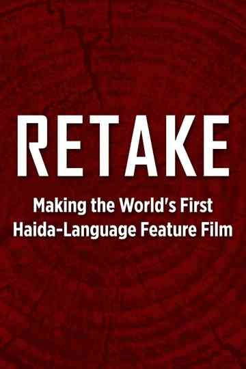 Retake - Making the World's First Haida-Language Feature Film Poster