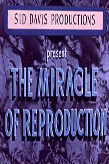 The Miracle of Reproduction Poster