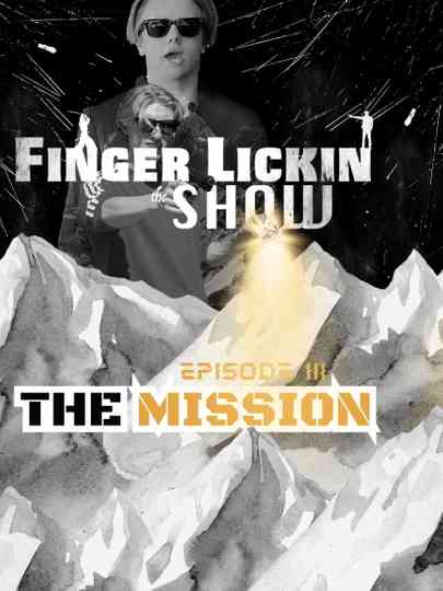 Finger Lickin the SHOW - "The Mission" Poster