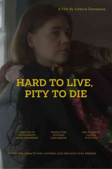 Hard to live, pity to die Poster
