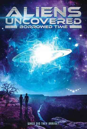 Aliens Uncovered: Borrowed Time poster