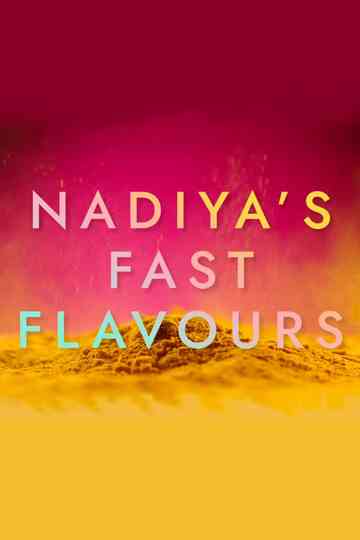 Nadiya's Fast Flavours Poster
