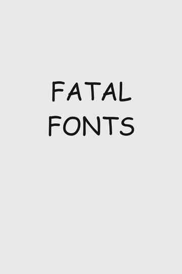 Fatal Fonts Poster