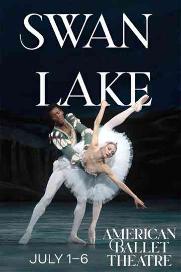 Swan Lake - Full Length Ballet by American Ballet Theatre Poster