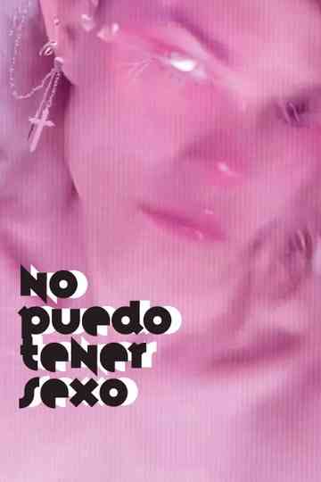 I Can't Have Sex Poster