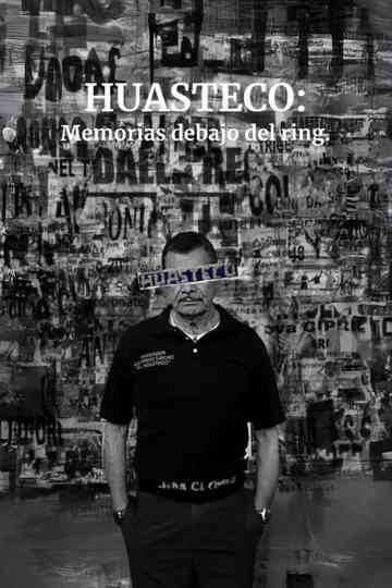 Huasteco: Memorias debajo del ring Poster