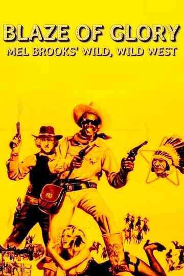 Blaze of Glory: Mel Brooks' Wild, Wild West Poster