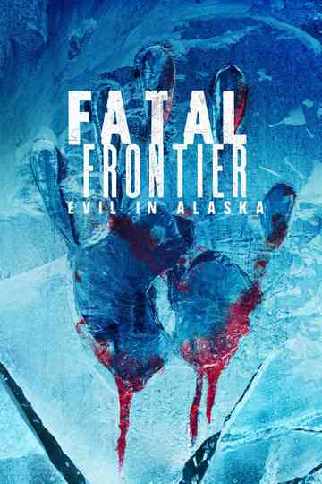 Fatal Frontier: Evil in Alaska Poster