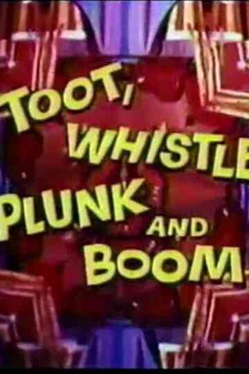 Toot, Whistle, Plunk, and Boom Poster