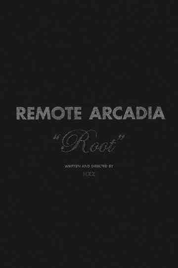 Remote Arcadia: Root Poster