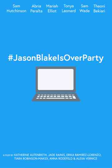 #JasonBlakeIsOverParty Poster