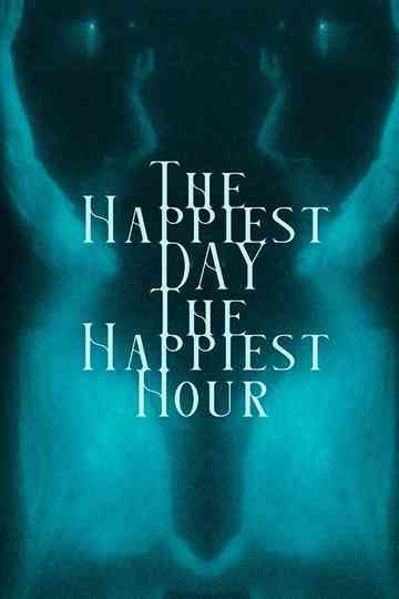 The Happiest Day, The Happiest Hour Poster