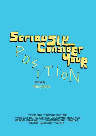 Seriously Consider Your Position Poster