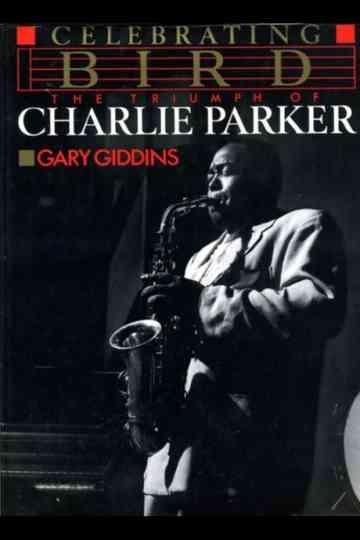 Celebrating Bird The Triumph of Charlie Parker Poster