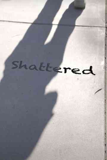 Shattered Poster