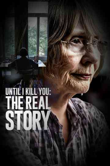 Until I Kill You: The Real Story Poster