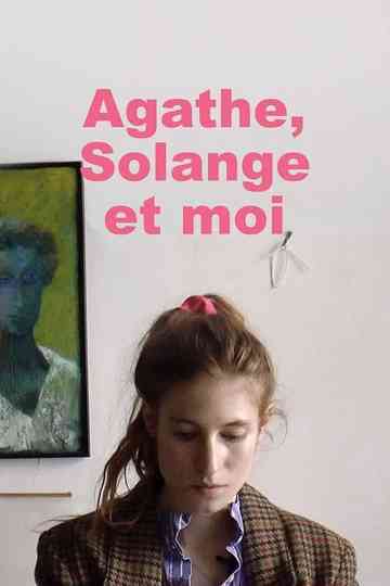 Agathe, Solange et moi Poster