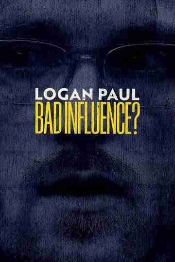 Logan Paul: Bad Influence? Poster