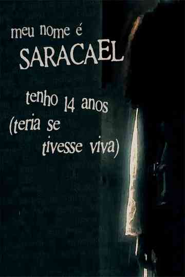 meu nome é saracael tenho 14 anos (teria se tivesse viva) Poster