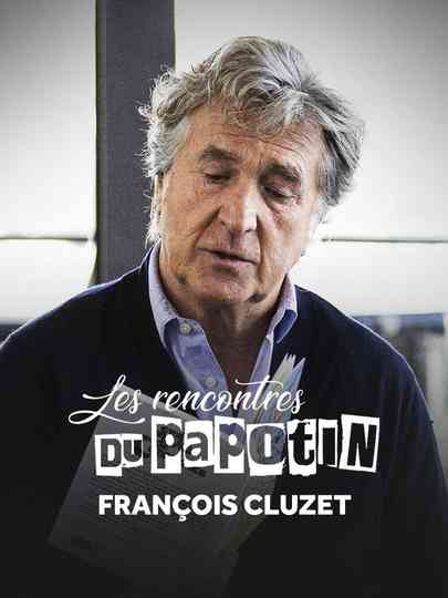 François Cluzet - Les Rencontres du Papotin Poster