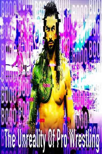 The Unreality of Pro Wrestling Poster