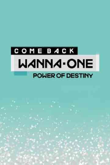 Wanna One 컴백 쇼 POWER OF DESTINY Poster