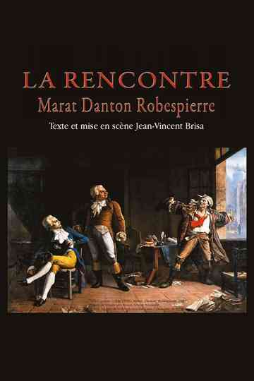 La Rencontre - Danton, Marat, Robespierre Poster