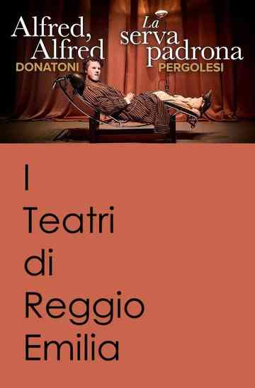 Alfred, Alfred / La Serva Padrona - I Teatri di Reggio Emilia Poster
