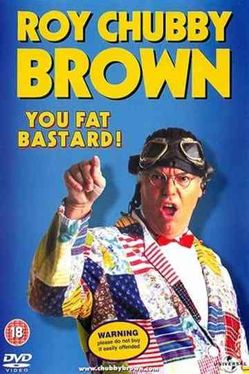 Roy Chubby Brown: You Fat Bastard! Poster