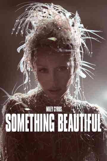 Miley Cyrus: Something Beautiful Poster
