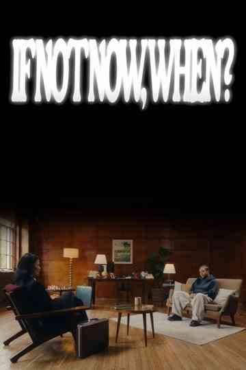 If Not Now, When? Poster