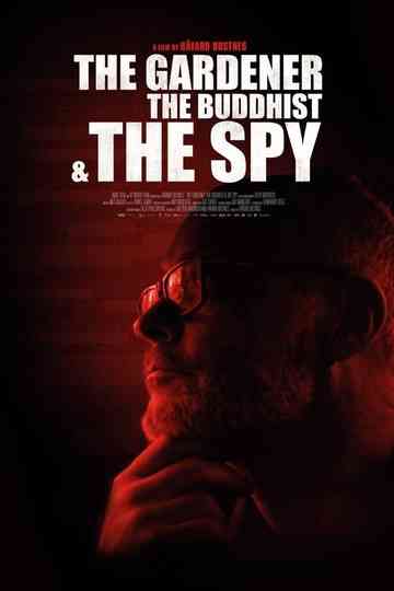 The Gardener, the Buddhist & the Spy poster