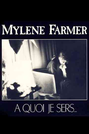 Mylène Farmer: A quoi je sers Poster