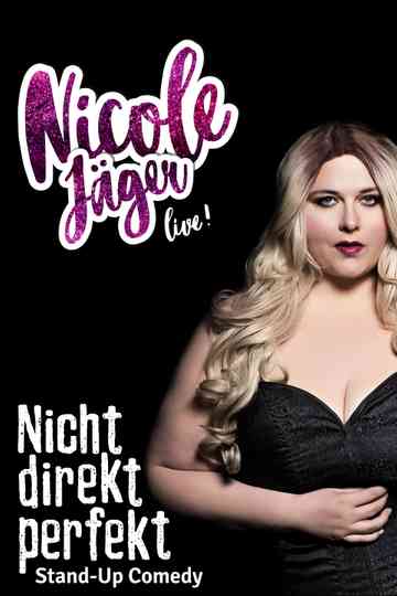 Nicole Jäger - Nicht direkt perfekt Poster