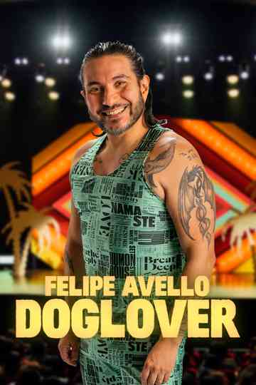 Felipe Avello: Doglover Poster