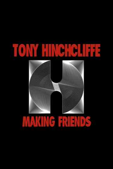 Tony Hinchcliffe: Making Friends Poster