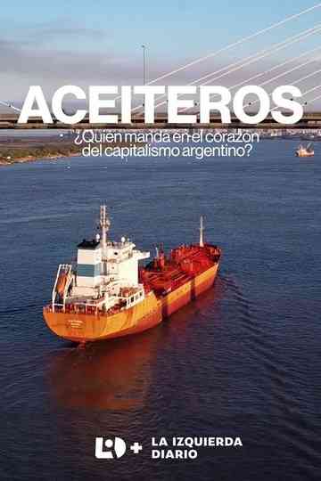 Aceiteros ¿Quién manda en el corazón del capitalismo argentino?