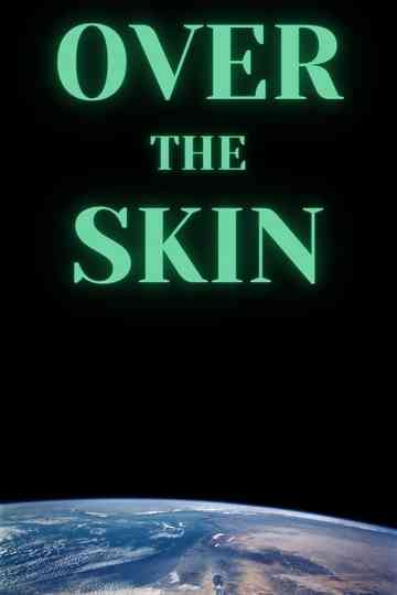 Over the Skin Poster