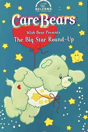 Care Bears Wishbear Presents: The Big Star Round-Up Poster