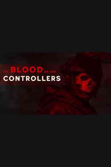The Blood on Our Controllers Poster