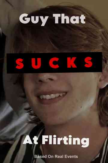 Guy that SUCKS at Flirting Poster