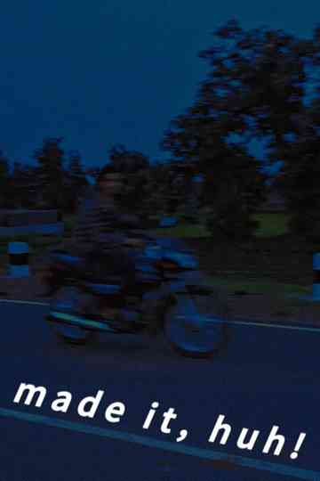 made it, huh! Poster