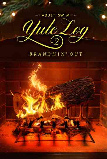 Adult Swim Yule Log 2: Branchin' Out Poster