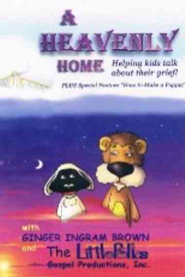 A Heavenly Home: Helping kids talk about their grief! Poster